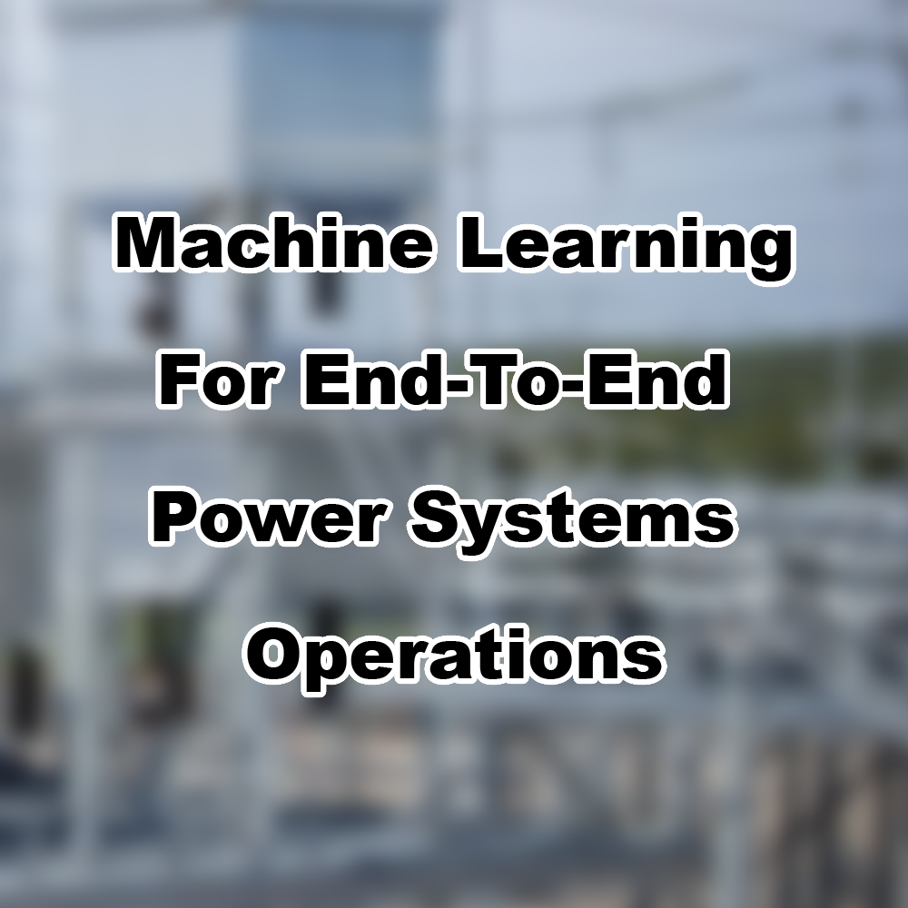 Machine Learning For End-To-End Power Systems Operations Icon